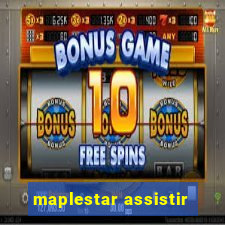 maplestar assistir